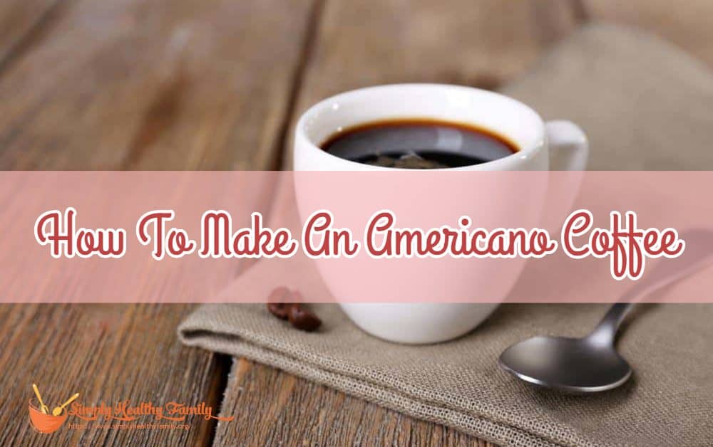 Comment faire un café Americano rapidement et facilement
