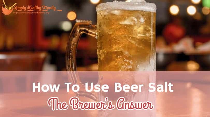 Comment utiliser le sel de bière - la réponse du brasseur