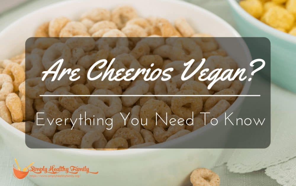 Les Cheerios sont-ils vegan ?  tout ce que tu as besoin de savoir