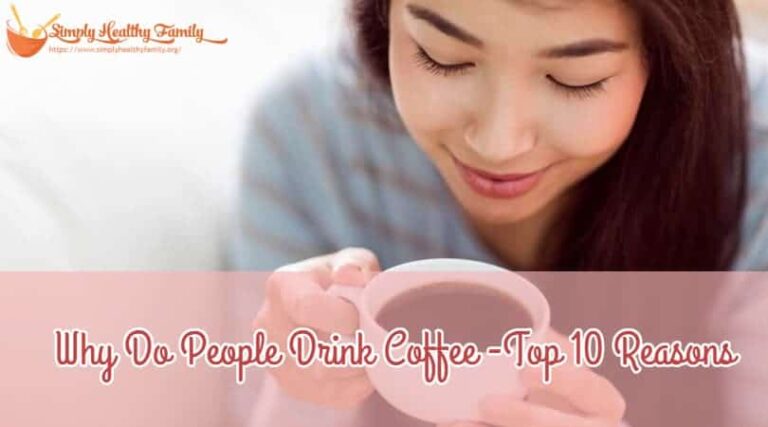 Why Do People Drink Coffee – Top 10 Reasons