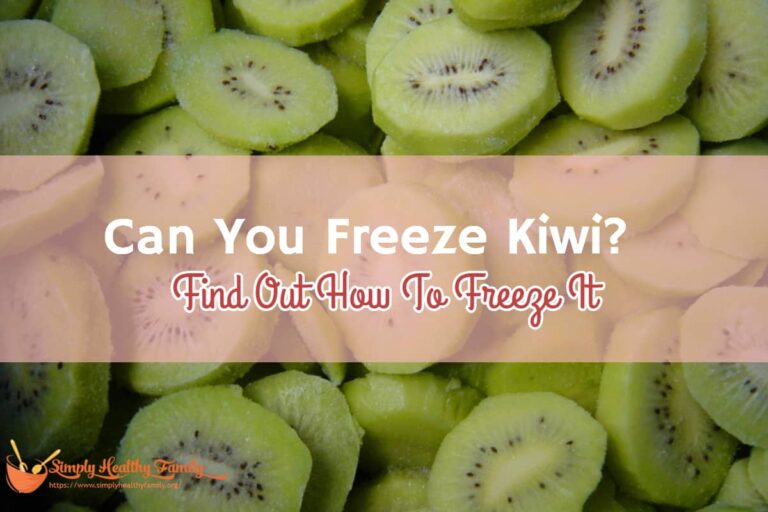 Pouvez-vous congeler le kiwi?  Comment bien congeler les kiwis