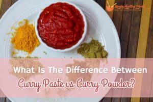 Quelle est la différence entre la pâte de curry et la poudre de curry ?