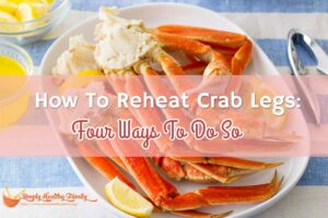 Comment réchauffer les pattes de crabe : quatre façons de le faire