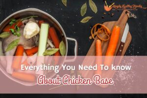 A Guide to Making and Cooking with Chicken Base