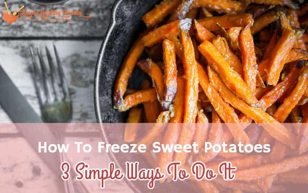 Congeler des patates douces - 3 façons simples