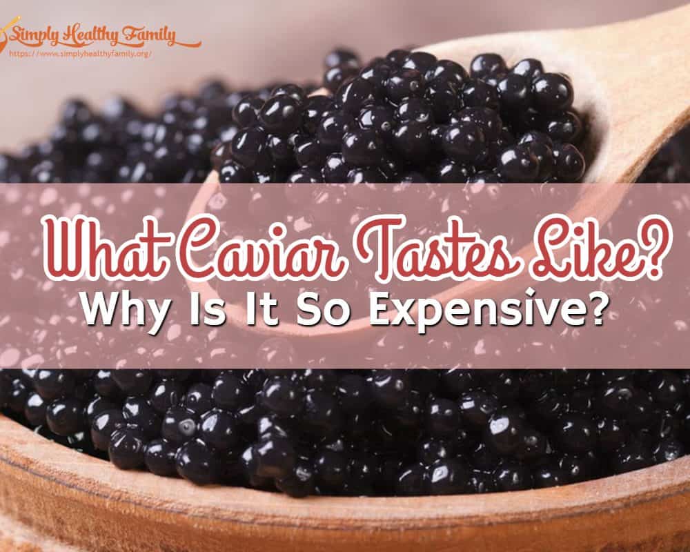 Quel goût a le caviar ?  Pourquoi est-ce si cher?